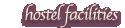 hostel facilities