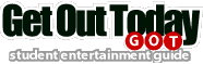 Get Out Today: student entertainment guide