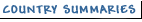 Country summaries